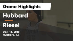 Hubbard  vs Riesel  Game Highlights - Dec. 11, 2018