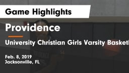 Providence  vs University Christian Girls Varsity Basketball - Jacksonville, FL Game Highlights - Feb. 8, 2019