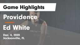 Providence  vs Ed White Game Highlights - Dec. 4, 2020
