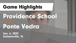 Providence School vs Ponte Vedra  Game Highlights - Jan. 6, 2023