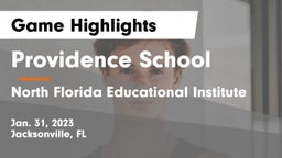 Providence School vs North Florida Educational Institute  Game Highlights - Jan. 31, 2023