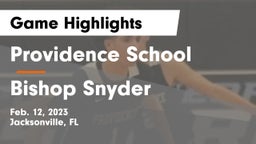 Providence School vs Bishop Snyder  Game Highlights - Feb. 12, 2023
