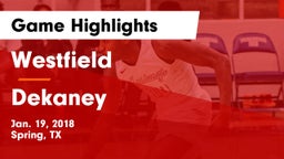 Westfield  vs Dekaney  Game Highlights - Jan. 19, 2018