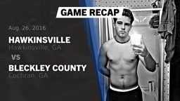 Recap: Hawkinsville  vs. Bleckley County  2016