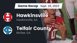 Recap: Hawkinsville  vs. Telfair County  2023