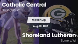 Matchup: Catholic Central vs. Shoreland Lutheran  2017