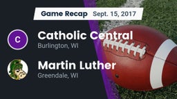 Recap: Catholic Central  vs. Martin Luther  2017
