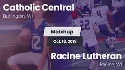 Matchup: Catholic Central vs. Racine Lutheran  2019