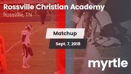 Matchup: Rossville Christian  vs. myrtle 2018