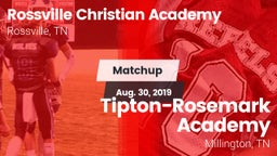 Matchup: Rossville Christian  vs. Tipton-Rosemark Academy  2019