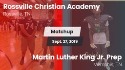 Matchup: Rossville Christian  vs. Martin Luther King Jr. Prep 2019