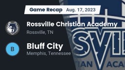 Recap: Rossville Christian Academy  vs. Bluff City  2023