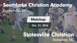 Matchup: SouthLake Christian  vs. Statesville Christian  2016