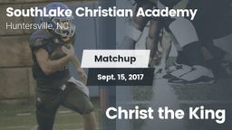 Matchup: SouthLake Christian  vs. Christ the King 2017