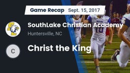 Recap: SouthLake Christian Academy vs. Christ the King 2017