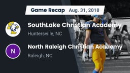 Recap: SouthLake Christian Academy vs. North Raleigh Christian Academy  2018