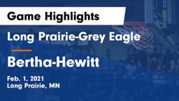 Long Prairie-Grey Eagle  vs Bertha-Hewitt  Game Highlights - Feb. 1, 2021