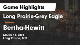 Long Prairie-Grey Eagle  vs Bertha-Hewitt  Game Highlights - March 11, 2021
