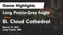Long Prairie-Grey Eagle  vs St. Cloud Cathedral  Game Highlights - March 15, 2021