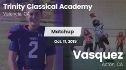 Matchup: Trinity Classical Ac vs. Vasquez  2019