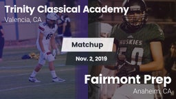 Matchup: Trinity Classical Ac vs. Fairmont Prep  2019