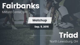 Matchup: Fairbanks vs. Triad  2016