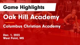 Oak Hill Academy  vs Columbus Christian Academy Game Highlights - Dec. 1, 2023