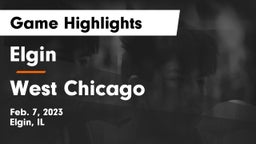 Elgin  vs West Chicago  Game Highlights - Feb. 7, 2023