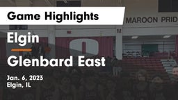 Elgin  vs Glenbard East  Game Highlights - Jan. 6, 2023