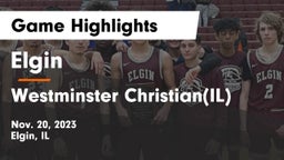 Elgin  vs Westminster Christian(IL) Game Highlights - Nov. 20, 2023