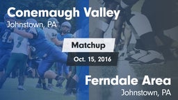 Matchup: Conemaugh Valley vs. Ferndale  Area  2016