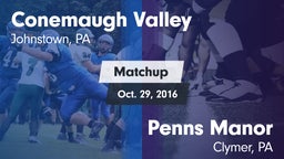 Matchup: Conemaugh Valley vs. Penns Manor  2016
