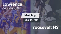 Matchup: Lawrence vs. roosevelt HS 2016