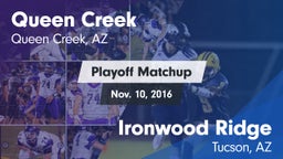 Matchup: Queen Creek vs. Ironwood Ridge  2016