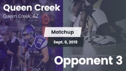 Matchup: Queen Creek vs. Opponent 3 2019