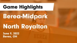 Berea-Midpark  vs North Royalton  Game Highlights - June 9, 2022