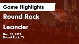 Round Rock  vs Leander  Game Highlights - Dec. 28, 2023