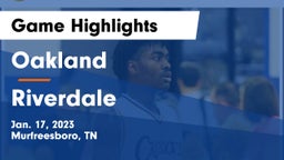 Oakland  vs Riverdale  Game Highlights - Jan. 17, 2023