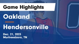 Oakland  vs Hendersonville  Game Highlights - Dec. 21, 2023