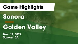 Sonora  vs Golden Valley  Game Highlights - Nov. 18, 2023