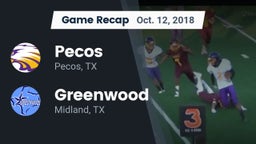 Recap: Pecos  vs. Greenwood   2018