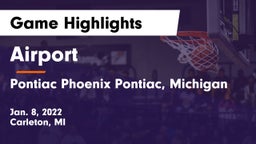 Airport  vs Pontiac Phoenix Pontiac, Michigan  Game Highlights - Jan. 8, 2022