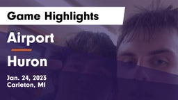 Airport  vs Huron  Game Highlights - Jan. 24, 2023