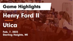 Henry Ford II  vs Utica  Game Highlights - Feb. 7, 2023