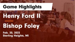 Henry Ford II  vs Bishop Foley  Game Highlights - Feb. 20, 2023