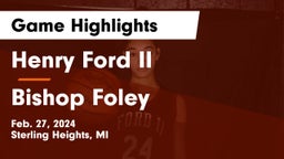 Henry Ford II  vs Bishop Foley  Game Highlights - Feb. 27, 2024
