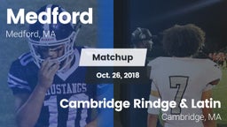 Matchup: Medford vs. Cambridge Rindge & Latin  2018