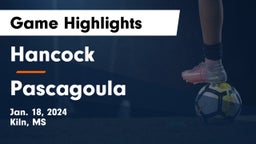 Hancock  vs Pascagoula  Game Highlights - Jan. 18, 2024