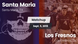 Matchup: Santa Maria vs. Los Fresnos  2019