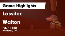 Lassiter  vs Walton  Game Highlights - Feb. 11, 2023